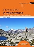 Itinerari storici in Valchiavenna. Percorsi ad anello lungo nuovi e antichi sentieri