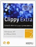 Clippy extra. Windows XP-Office 2003. Per le Scuole superiori. Con CD-ROM. Con espansione online (Vol. 2)