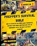 Prepper’s Survival Bible: How to Stock Up on Food, Make Preserves, Defend Your Home and Prepare for an Emergency with The Best Natural Remedies.