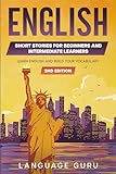 English Short Stories for Beginners and Intermediate Learners: Learn English and Build Your Vocabulary (2nd Edition) (English Edition)