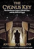 The Cygnus Key: The Denisovan Legacy, Göbekli Tepe, and the Birth of Egypt