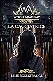 Witch Academy: La Cacciatrice (Witch Academy Saga Vol. 1)