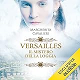 Versailles: Il mistero della Loggia