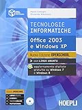 Tecnologie informatiche. Office 2003 e Windows Xp. Ediz. Openschool. Per le Scuole superiori. Con e-book. Con espansione online