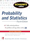 Schaum s outline of probability and statistics [Lingua inglese]: 897 Solved Problems + 20 Videos