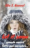 Let it snow - quando nevica tutto può succedere (Let it snow - amore e neve Vol. 1)