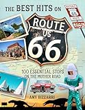 The Best Hits on Route 66: 100 Essential Stops on the Mother Road [Lingua Inglese]