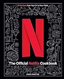 The Official Netflix Cookbook: 70 Recipes from Your TV to Your Table (English Edition)