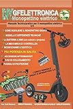 Monopattino elettrico - B/N: Manuale Tecnico/pratico per il monopattino elettrico