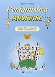L enigmistica musicale. Corso di teoria musicale per bambini con giochi e quiz (Vol. 2)