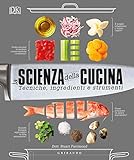 La scienza della cucina. Tecniche, ingredienti e strumenti