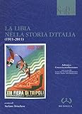 La Libia nella storia d Italia (1911-2011)