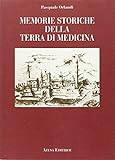 Memorie storiche della terra di Medicina (rist. anast. Bologna, 1852)