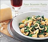Four Seasons Pasta: A Year of Inspired Recipes in the Italian Tradition (English Edition)
