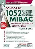 Concorso 1052 Assistenti Vigilanza MIBAC - Manuale per la prova scritta e orale - Teoria e Quiz