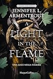 A light in the flame. Una luce nella fiamma. Flesh and Fire (Vol. 2)