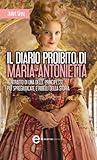 Il diario proibito di Maria Antonietta (eNewton Narrativa)