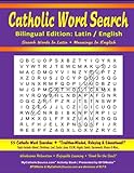 Catholic Word Search - Bilingual Edition: Latin / English: 55 Catholic Word Searches (Incl. Advent / Christmas / Lent / Easter / Jesus / B.V.M. / ... ~ Search Words In Latin / Meanings In English