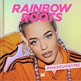 Rainbow Roots: Das Make-up-Buch