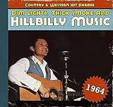 Dim Lights Thick Smoke & Hilbilly Music - 1964 by Various Artists: Country & Western Hit Parade (2011-11-21)