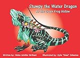 Stumpy the Water Dragon: At the Green Frog Hollow