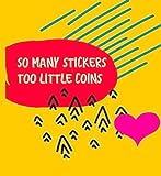 So Many Stickers Too Little Time: The Planner Lovers Sticker Collection Book