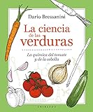 La ciencia de las verduras/ The Science of Vegetables: La química del tomate y la cebolla