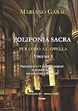 POLIFONIA SACRA PER CORO A CAPPELLA - Volume 01: Raccolta di n.11 partiture originali di musica sacra per cori misti e femminili