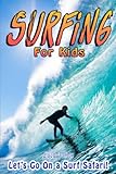 Surfing for Kids: Let s Go On a Surf Safari!