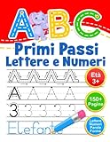 ABC Primi Passi Lettere e Numeri: Libro di attività per bambini età 3+. Ricalcare lettere e numeri. Impara a scrivere l alfabeto.
