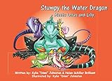 Stumpy the Water Dragon: Meets Lotus and Lilly
