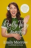 Really Very Crunchy: A Beginner s Guide to Removing Toxins from Your Life without Adding Them to Your Personality (English Edition)