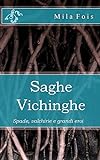 Saghe Vichinghe: Spade, valchirie e grandi eroi