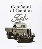 Cent anni di camion Fiat. Ediz. italiana e inglese
