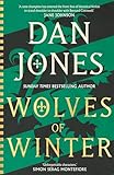 Wolves of Winter: The epic sequel to Essex Dogs from Sunday Times bestseller and historian Dan Jones (Essex Dogs Trilogy Book 2) (English Edition)