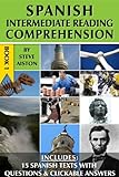 Spanish Intermediate Reading Comprehension - Book 1 (English Edition)
