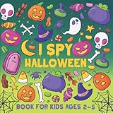 I Spy Halloween Book For Kids Ages 2-5: Let s Play Beautiful Halloween Activity Book For Preschoolers & Toddlers Guessing Game Alphabet A-Z Book For 2-5 Year Olds