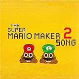 The Super Mario Maker 2 Song