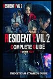 Resident Evil 2 Remake Complete Guide ( Update 2022): Best Tips, Tricks and Strategies to Become a Pro Player