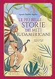 Le più belle storie dei miti sudamericani
