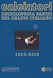 Calciatori. Enciclopedia Panini del calcio italiano. Con Indice. 2010-2012 (Vol. 14)