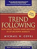 Trend Following: How Great Traders Make Millions in Up or Down Markets: How Great Traders Make Millions in Up or Down Markets, New Expanded Edition