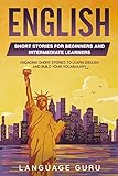 English Short Stories for Beginners and Intermediate Learners: Engaging Short Stories to Learn English and Build Your Vocabulary (2nd Edition) (English Edition)