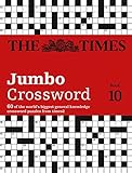 The Times Jumbo Crossword Book 10: 60 of the world s biggest general knowledge crossword puzzles from times2: 60 large general-knowledge crossword puzzles