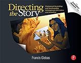 Directing the Story: Professional Storytelling and Storyboarding Techniques for Live Action and Animation (English Edition)