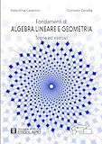Fondamenti di algebra lineare e geometria. Teoria ed esercizi. Con accesso al Textincloud