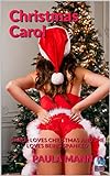 Christmas Carol: Carol loves Christmas and she loves being spanked (Christmas Spanking Series Book 6) (English Edition)