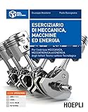 Eserciziario di meccanica, macchine ed energia. Per gli Ist. tecnici industriali indirizzo meccanica, meccatronica ed energia (Vol. 3)