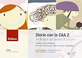 Storie con la CAA 2. Tre in-book per bambini di 3-6 anni: Giulia e l arcobaleno-Il treno del sonno-Marco va in bicicletta