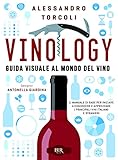 Vinology. Guida visuale ai vini d Italia e del mondo